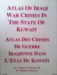 Al-Hammadi, Abdullah M. & Abdulateef Al-Abdalrazaq - Atlas of Iraqi War Crimes in the State of Kuwait / Atlas des Crimes de Geurre Iraqienne dans l'Etat du Koweït Al-Hammadi, Abdullah M. & Abdulateef Al-Abdalrazaq - Atlas of Iraqi War Crimes in the State of Kuwait / Atlas des Crimes de Geurre Iraqienne dans l'Etat du Koweït