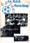  - 60 jaar vv M.H.D. Maria-Hoop -1935-1995