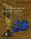 Kleij, Piet - Vondsten uit het Zaanse Veen. Veen, glas, molens, hout en handel Kleij, Piet - Vondsten uit het Zaanse Veen. Veen, glas, molens, hout en handel