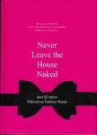  - Never Leave the House Naked and 50 other Ridiculous Fashion Rules