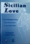 Polugaevsky , Lev . [ isbn  9789071689994 ] - Sicilian Love . (  Lev Polugaevsky. Chess Tournament Buenos Aires 1994.  )
