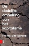 Berardi, Franco - De dodelijke omhelzing van het kapitalisme
