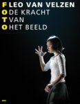 VELZEN -  Freriks, Kester & Vincent Mentzel, Conny Janssen, Nicole Robbers, Antoine Uitdehaag & Frank van Dijl: - De kracht van het beeld – Leo van Velzen.