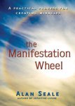 Alan Seale - The Manifestation Wheel