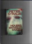 Straub, Peter - Houses without doors