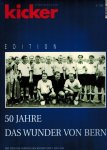 - 50 Jahre das Wunder von Bern -Kicker Sportmagazin - 50 Jahre das Wunder von Bern -Kicker Sportmagazin