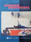 REES Laurence, KERSHAW Ian (voorwoord) - Operatie Barbarossa. De oorlog van Hitler en Stalin.