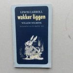 Lewis Carroll - Wakker liggen