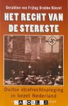 Geraldien von Fritag, Drabbe Kunzel - Het recht van de sterkste. Duitse strafrechtstoepassing in bezet Nederland