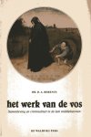 Berents, D.A. - Het werk van de vos : samenleving en criminaliteit in de late middeleeuwen.