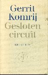 Komrij, Gerrit - Gesloten circuit. Gedichten