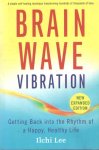 Lee, Ilchi - Brain Wave Vibration - Getting Back into the Rhythm of a Happy, Healthy Life Lee, Ilchi - Brain Wave Vibration - Getting Back into the Rhythm of a Happy, Healthy Life
