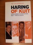Valkenburg Rik - Haring of Kuit     Discussie interviews met theologen