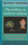 Steiner, Rudolf - Opvoeding en moderne kultuur / methodiek en didaktiek van de vrijeschool