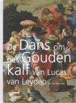 Jan Piet Filedt Kok - De Dans om het Gouden Kalf van Lucas van Leyden van Lucas van Leyden