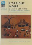 Catherine Coquery-Vidrovitch Henri Moniot - L'Afrique noire : de 1800 à nos jours