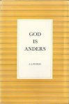 Buskes, J.J. - God is anders