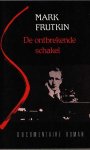 FRUTKIN, MARK - De ontbrekende schakel FRUTKIN, MARK - De ontbrekende schakel