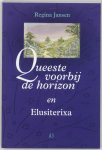 Regina Jansen - Queeste Voorbij De Horizon En Elusiterixa