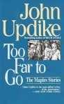 Updike, John - Too Far to Go The Maples Stories