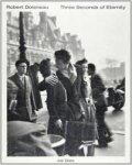 Doisneau, Robert. - Drei sekunden ewigkeit