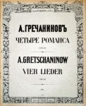 Gretschaninow, Alexander: - [Op. 20] Quatre mélodies pour chant et piano. Op. 20. Nouvelle édition avec paroles russes, françaises et allemandes