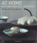 May Vervoordt with Michel Gardner and Patrick Vermeulen. Forword by Axel Vervoordt. Photography and recipe adaptation by Jean-Pierre Gabriel - DINING WITH MAY AND AXE VERVOORDT  : Seasonal Recipes