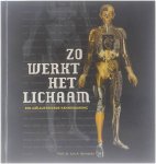 J A Bernards M Bernards Ansfried Scheifes - Zo werkt het lichaam : een geïllustreerde kennismaking