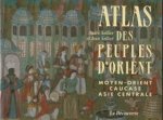 SELLIER, ANDRÉ / SELLIER, JEAN - Atlas de peuples d'Orient. Moyen-Orient, Caucase, Asie Centrale SELLIER, ANDRÉ / SELLIER, JEAN - Atlas de peuples d'Orient. Moyen-Orient, Caucase, Asie Centrale