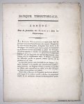 LAFFON LADEBAT, [ANDRÉ-DANIEL] & RUAULT, [ALEXANDRE-JEAN], - Banque Territoriale. Arrêté pour la formation des agences dans les Départemens.