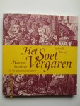 Dorren, Gabrielle - Het Soet Vergaren. Haarlems buurtleven in de zeventiende eeuw (Haarlemse Doelenreeks Deel 1)