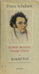 Arnold Feil - Franz Schubert La Belle Meunière / Voyage d'hiver