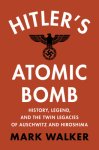 Mark (union College Walker - (1) Hitler'S Atomic Bomb