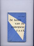 FIEGE, W.C. - De kern van de Europese zaak