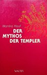 Hauf, Monika - Der Mythos der Templer Hauf, Monika - Der Mythos der Templer