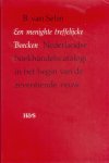 B. van Selm - Een menighte treffelijcke Boecken Nederlandse boekhandelscatalogi in het begin van de zeventiende eeuw