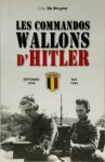 Eddy de Bruyne - Les commandos Wallons d'Hitler Septembre 1944-Mai 1945