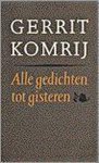 Gerrit Komrij, G. Komrij - Alle gedichten tot gisteren