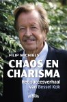 Filip Michiels, Max Pam - Chaos en charisma het succesverhaal van Bessel Kok
