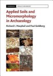 Richard I. Macphail, Paul Goldberg - Applied Soils and Micromorphology in Archaeology