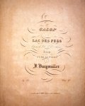 Burgmüller, Frédéric: - Galop du Lac des Fees. Opéra de D.F.E. Auber. Arrangé pour le piano par F. Burgmüller. Op: 53