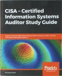 Hemang Doshi - CISA - Certified Information Systems Auditor Study Guide Aligned with the CISA Review Manual 2019 to help you audit, monitor, and assess information systems