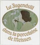 JUST, Johannes - Le Jugendstil dans la porcelaine de Meissen