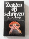 Dijk, H.L.M. van - Zeggen en schrijven Een praktische handleiding voor vier belangrijke communicatietechnieken
