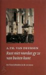 A.Th. van Deursen - Rust niet voordat gy ze van buiten kunt De Tien Geboden in de 17e eeuw