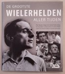 AUGENDRE, JACQUES. - De Grootste Wielerhelden Aller Tijden.