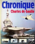 Legrand, J. - Chronique du Charles de Gaulle L'apogee d'un siecle d'Aeronautique navale
