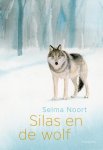 Selma Noort - Silas en de wolf