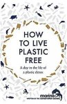 luca bonaccorsi, Marine Conservation Society - How to Live Plastic Free a day in the life of a plastic detox luca bonaccorsi, Marine Conservation Society - How to Live Plastic Free a day in the life of a plastic detox