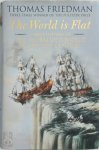 Thomas L. Friedman - The world is flat a brief history of the globalized world in the twenty-first century